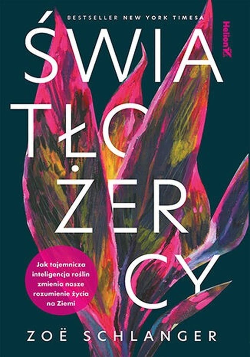 Światłożercy. Jak tajemnicza inteligencja roślin zmienia nasze rozumienie życia na Ziemi
