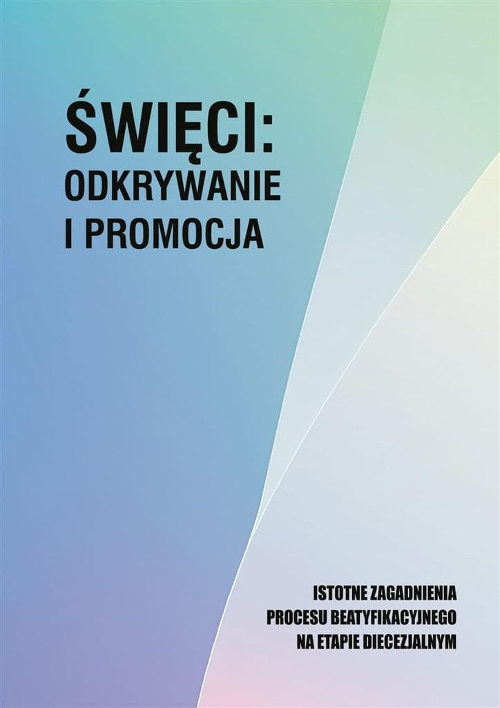 Święci: odkrywanie i promocja - praca zbiorowa