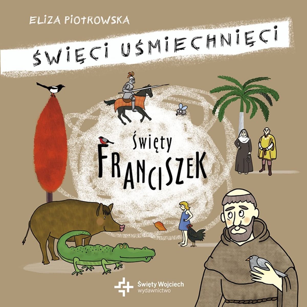 Święci Uśmiechnięci Święty Franciszek rymowana książeczka dla dzieci 5-10 lat - Eliza Piotrowska książka dla dzieci