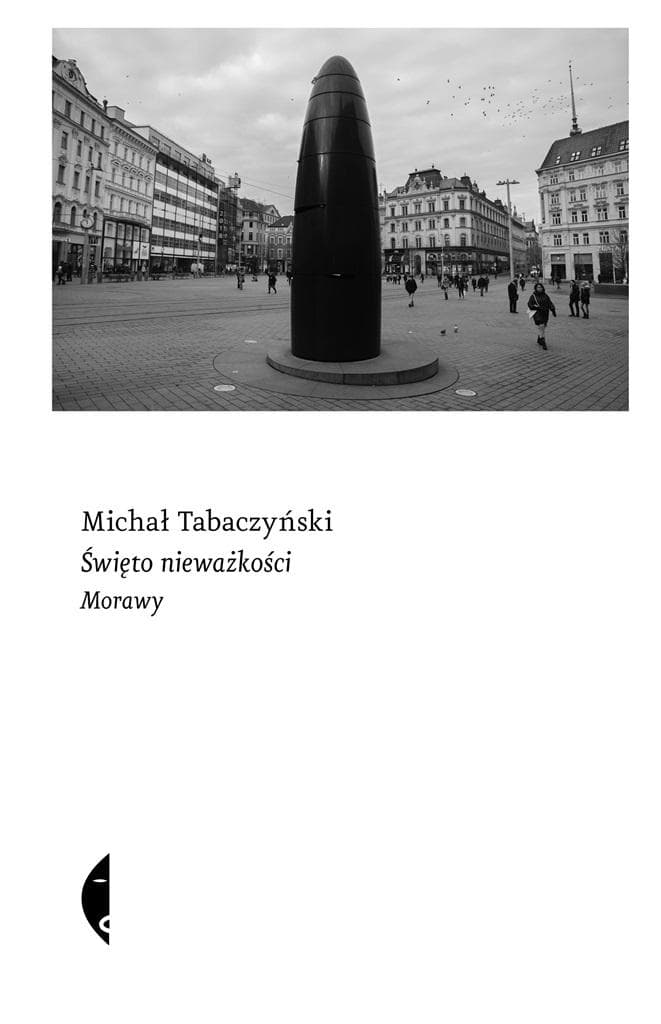 Święto nieważkości. Morawy - Michał Tabaczyński reportaż literacki