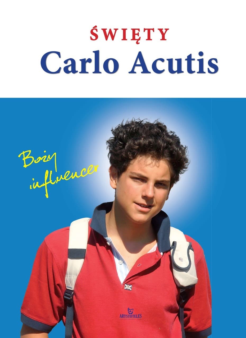 Święty Carlo Acutis - Boży Influencer