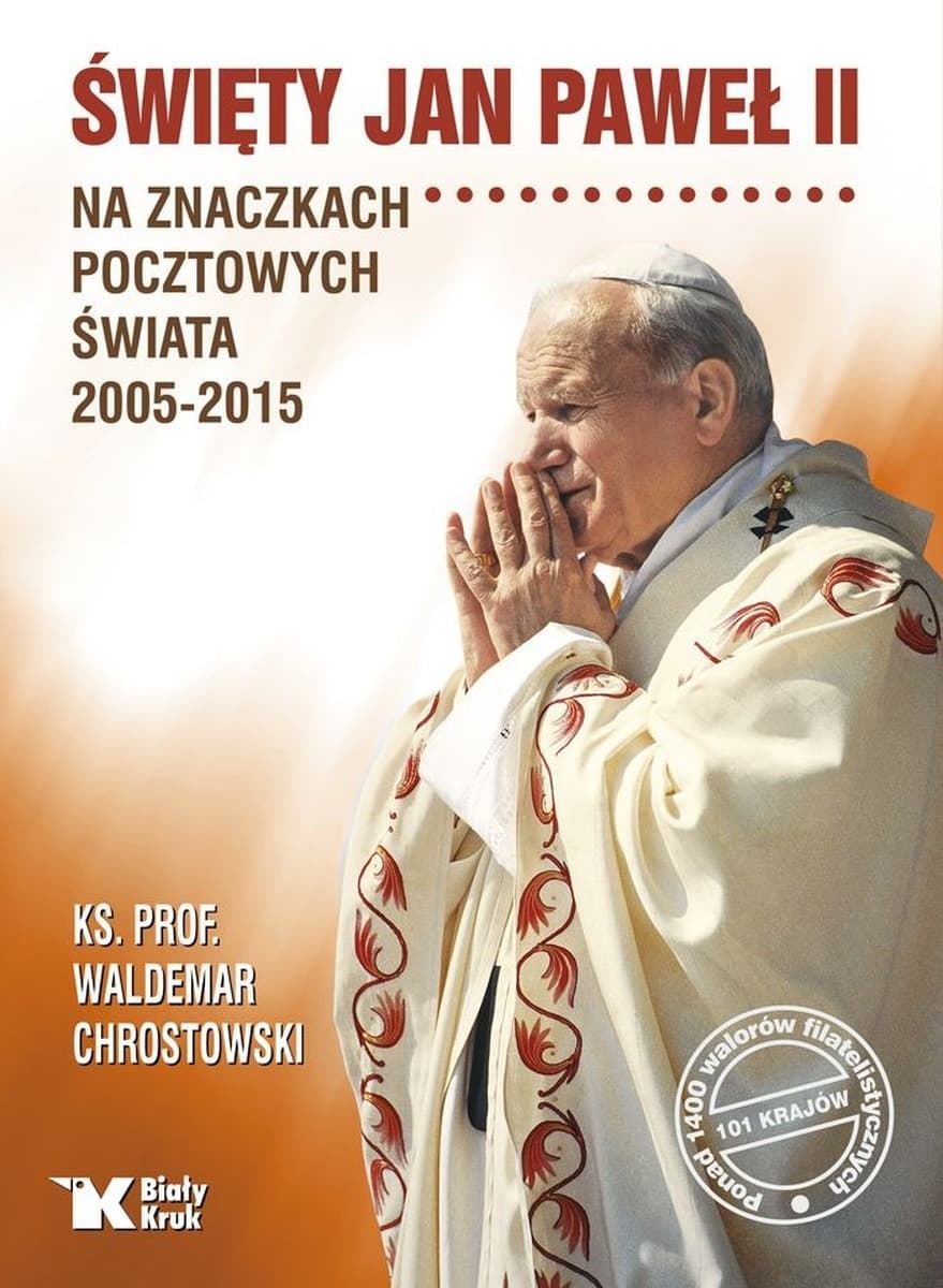 Święty Jan Paweł II na Znaczkach Pocztowych Świata 2005-2015 - książka