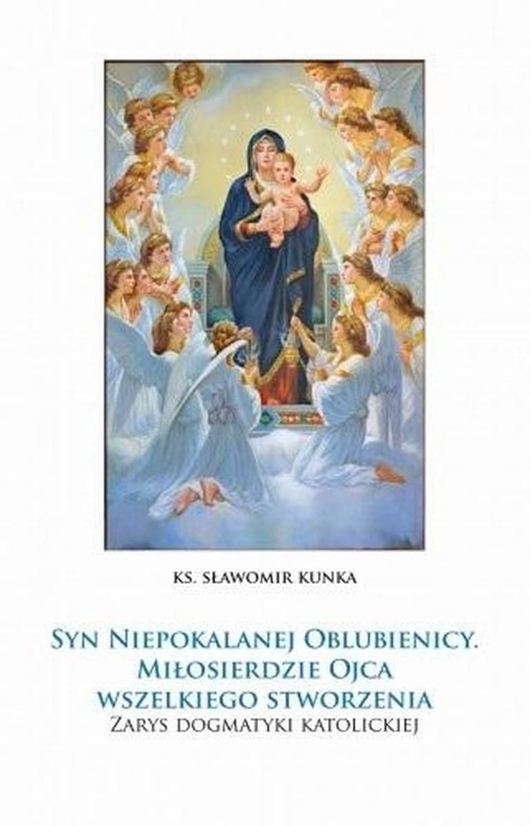 Syn Niepokalanej Oblubienicy - Sławomir Kunka
