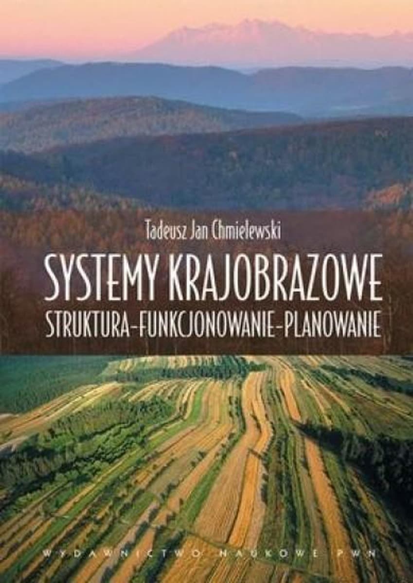 System krajobrazowy. Struktura, funkcjonowanie, zarządzanie