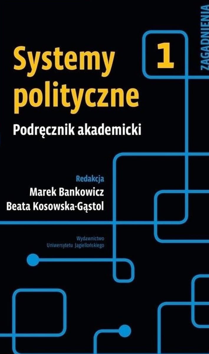 Systemy polityczne. Podręcznik akademicki T.1