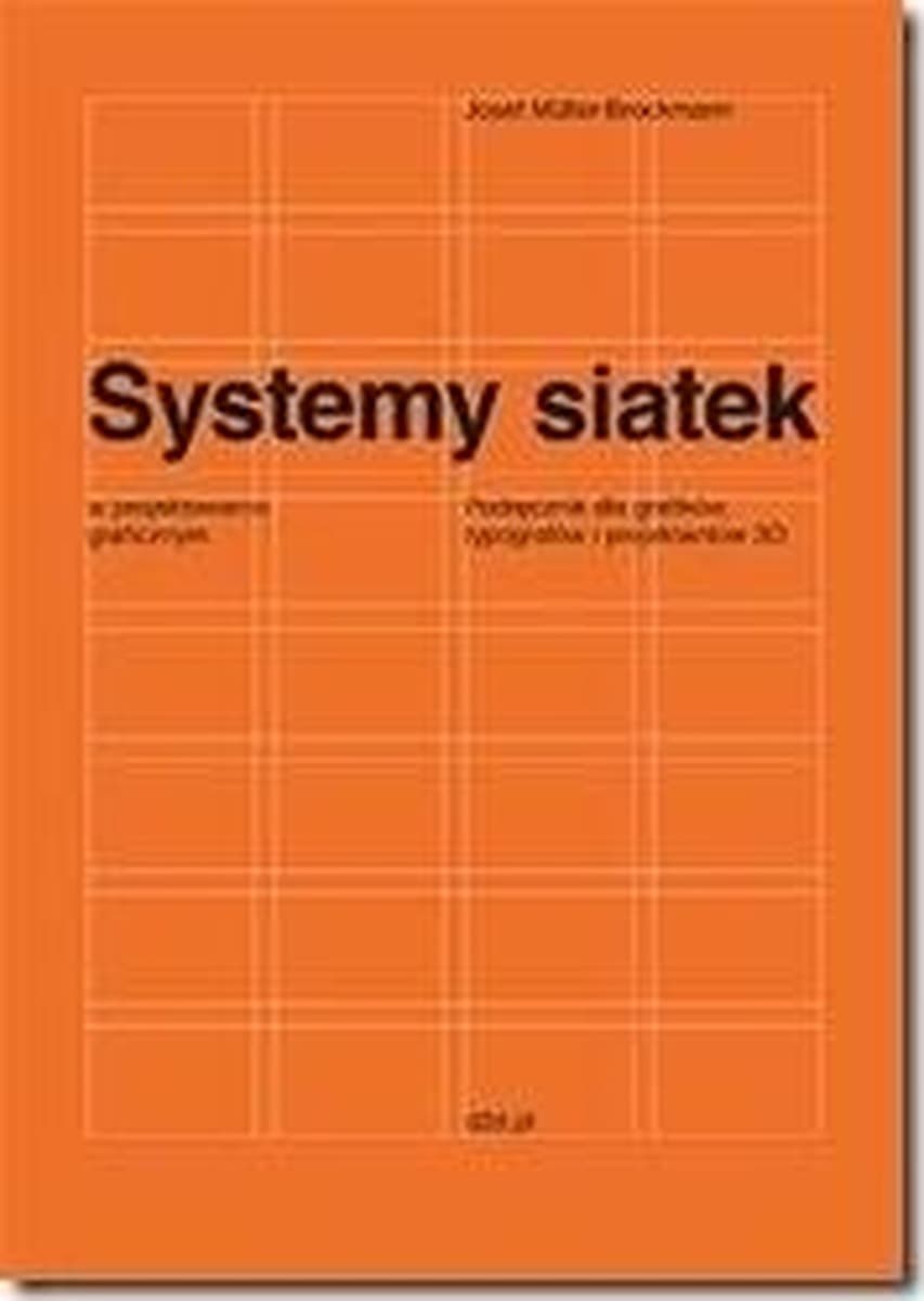 Systemy siatek w projektowaniu graficznym. Przewodnik dla grafików, typografów i projektantów 3D