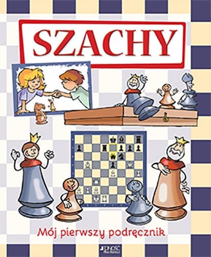 Szachy. Mój pierwszy podręcznik dla dzieci