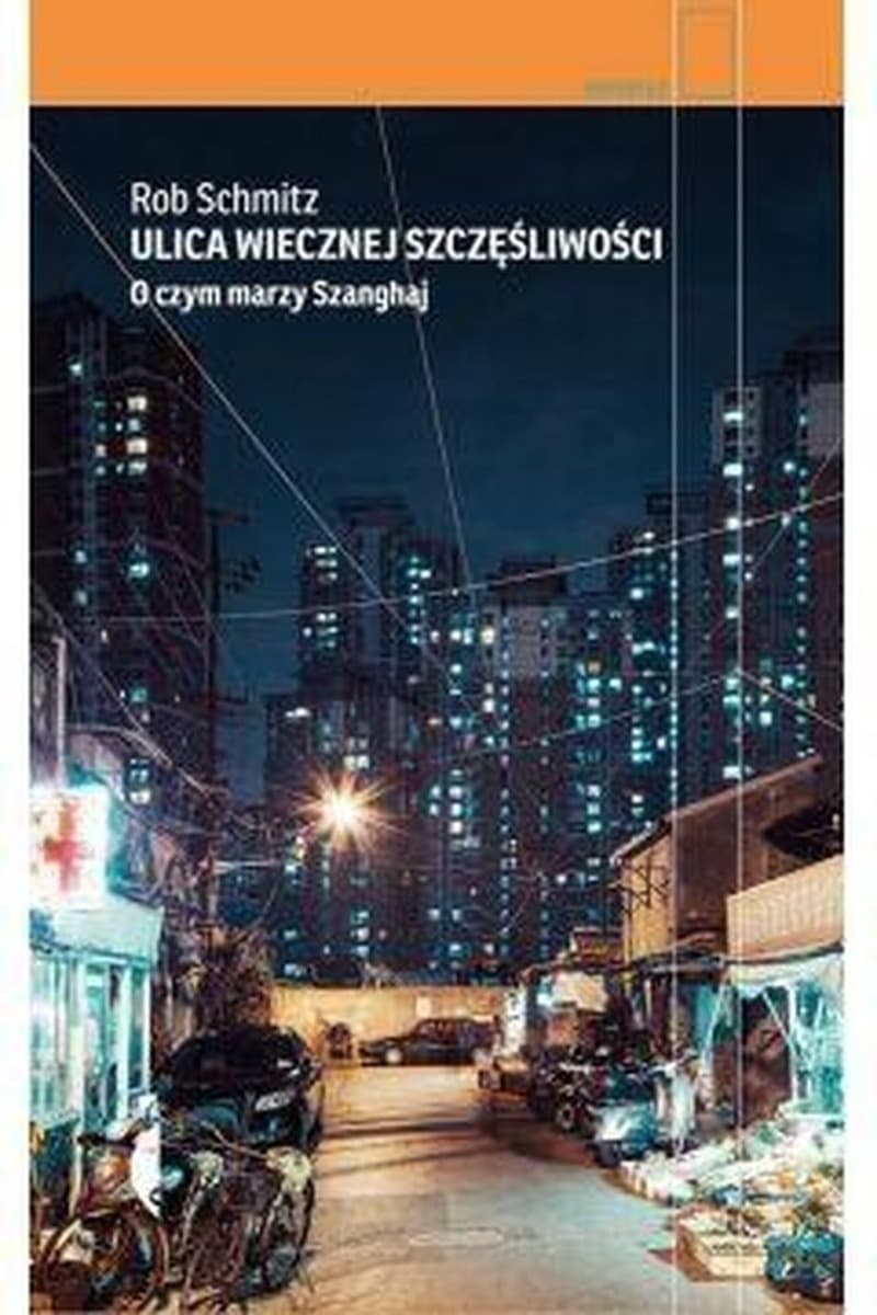 Szanghaj, marzenia i chiński sen - Ulica wiecznej szczęśliwości