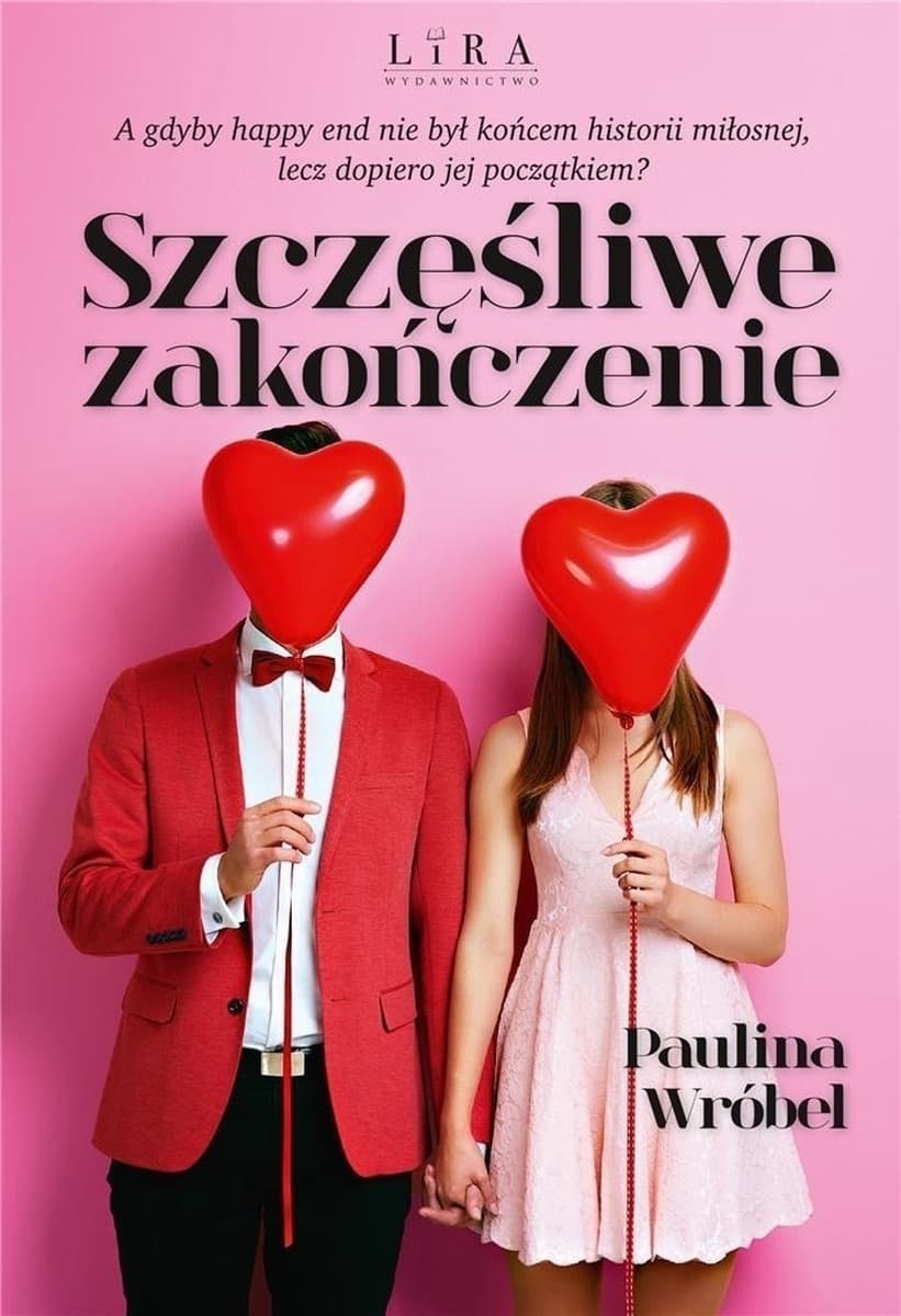 Szczęśliwe Zakończenie powieść obyczajowa o miłości i marzeniach