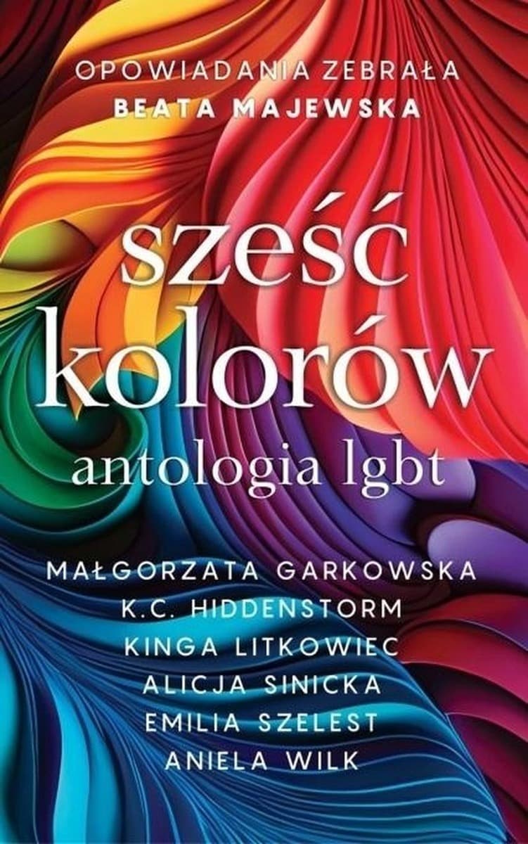 Sześć kolorów antologia LGBT - praca zbiorowa