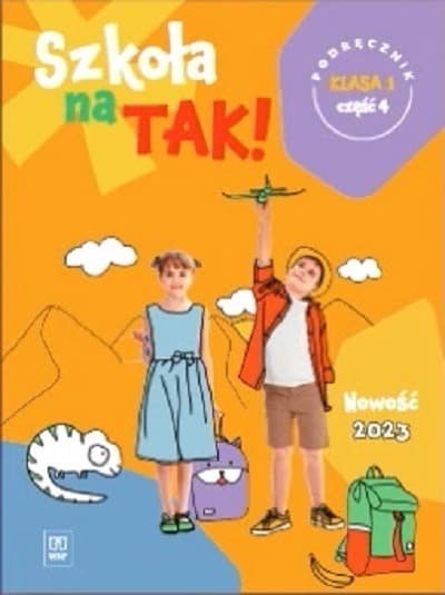 Szkoła na Tak Klasa 1: Podręcznik Część 4 Szkoła Podstawowa