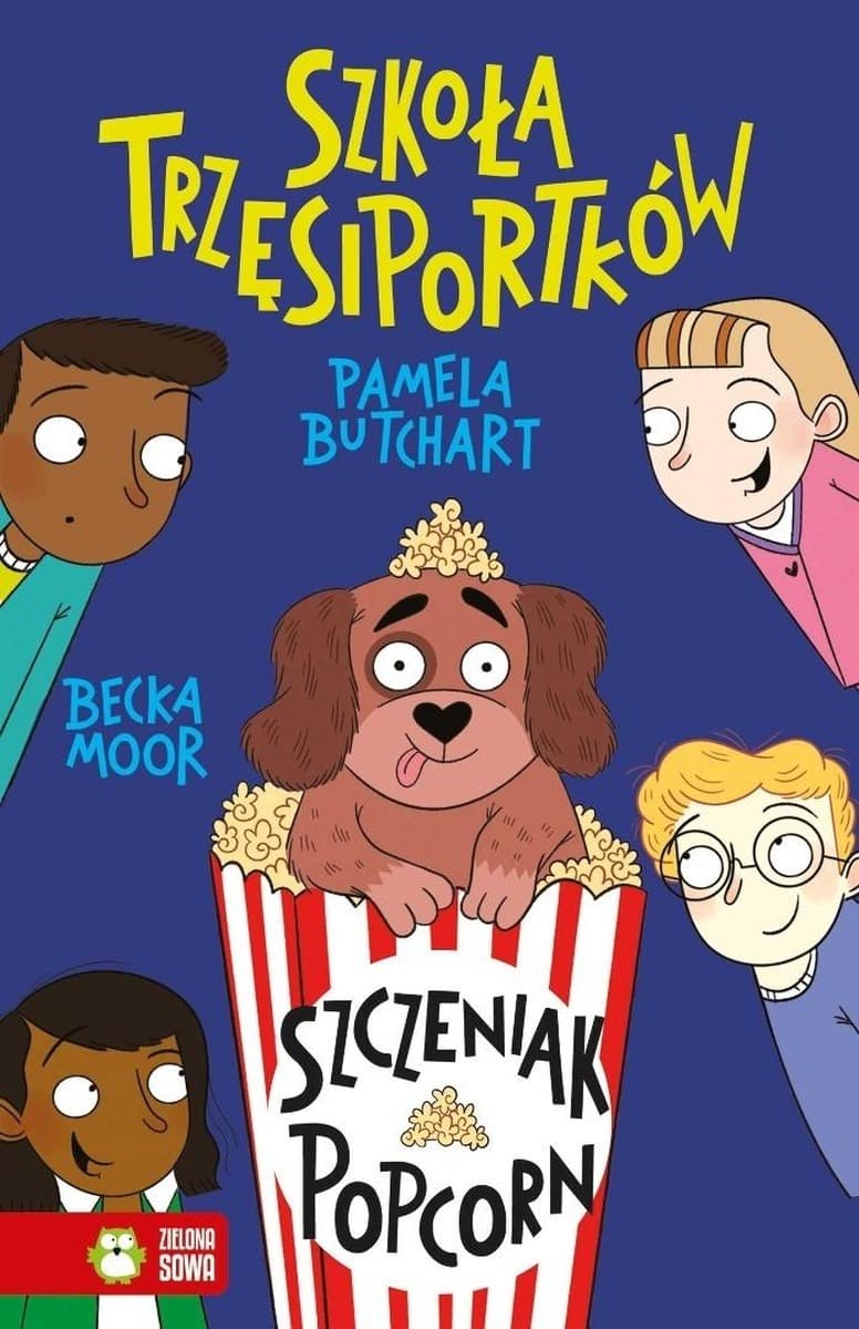 Szkoła Trzęsiportków. Szczeniak Popcorn - Pamela Butchart, Becka Moor książka dla dzieci 6+