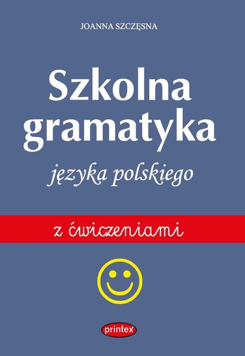 Szkolna gramatyka języka polskiego - Z ćwiczeniami, wyd. 3