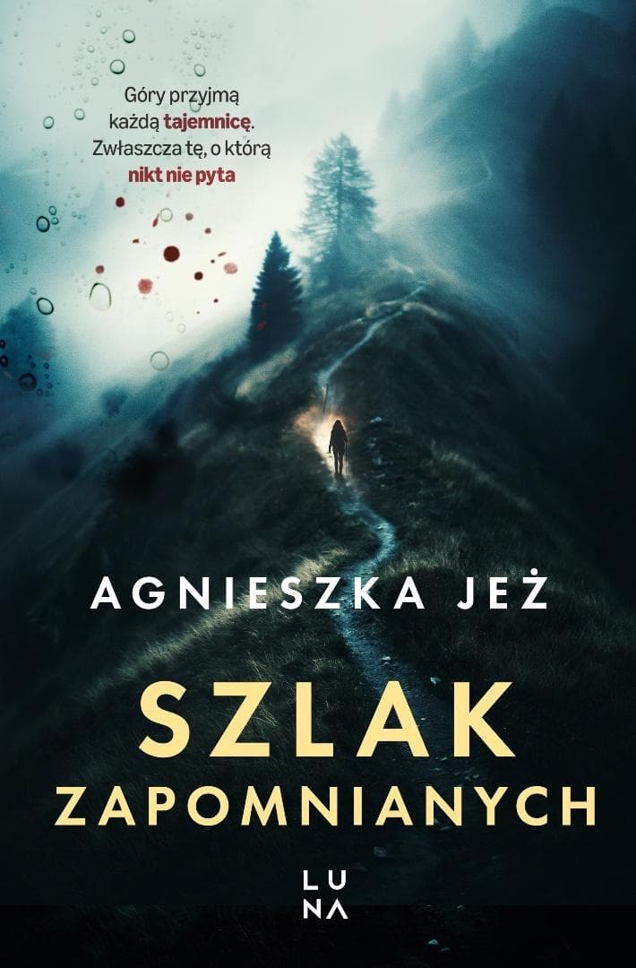 Szlak zapomnianych - Agnieszka Jeż - Powieść thriller 336 stron