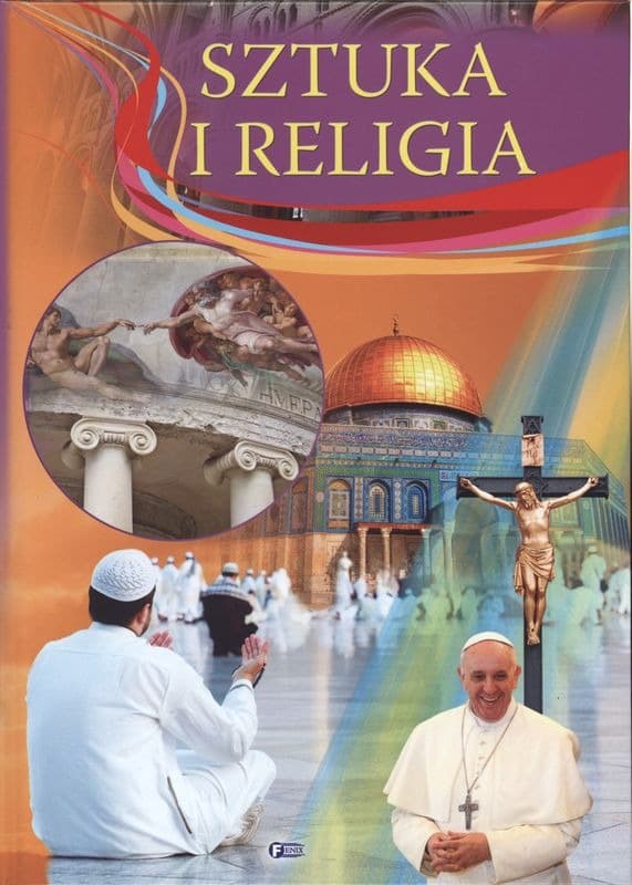 Sztuka i Religia - ilustrowany Przewodnik po Duchowym i Artystycznym Dziedzictwie