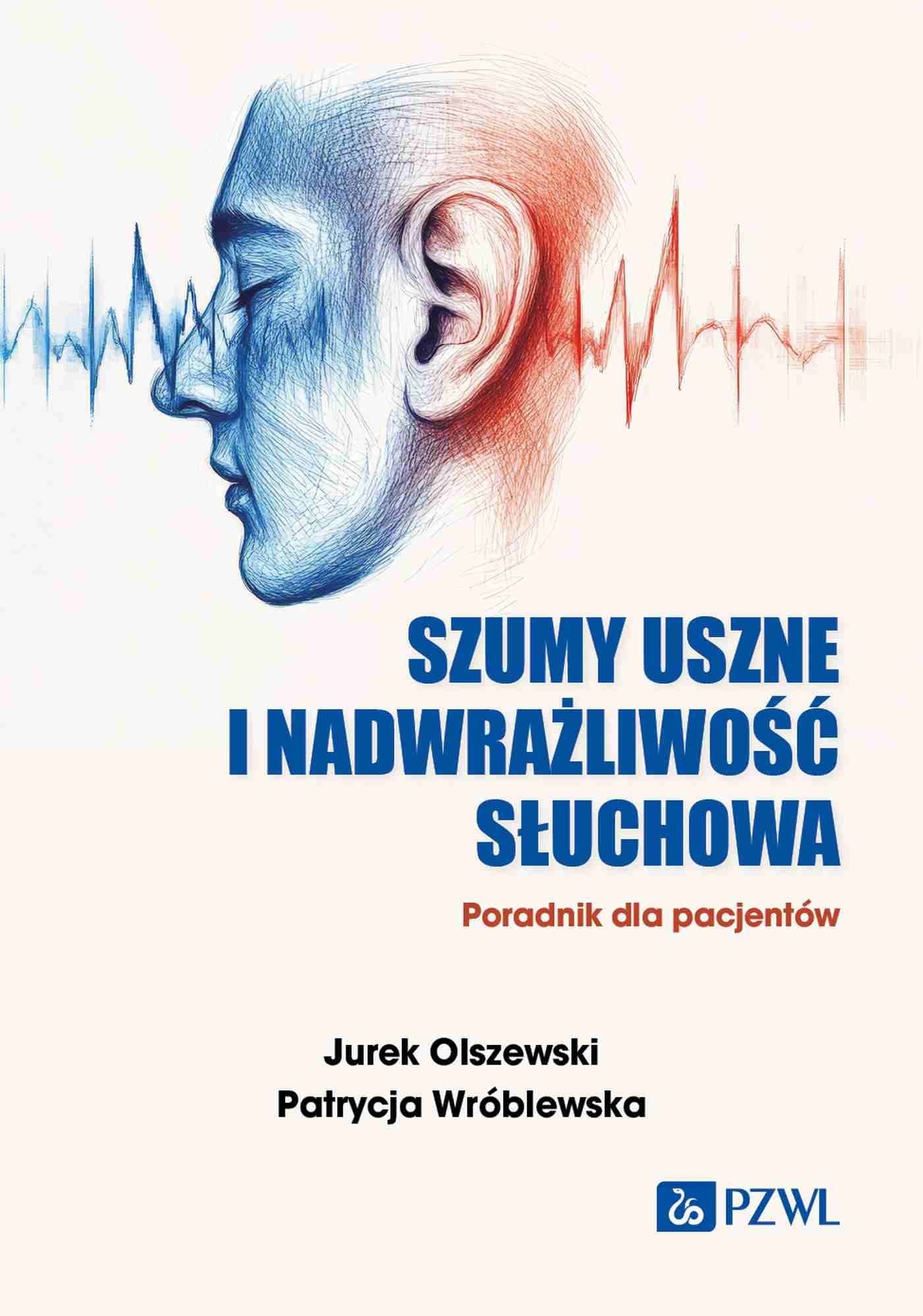 Szumy uszne i nadwrażliwość słuchowa - poradnik dla pacjentów