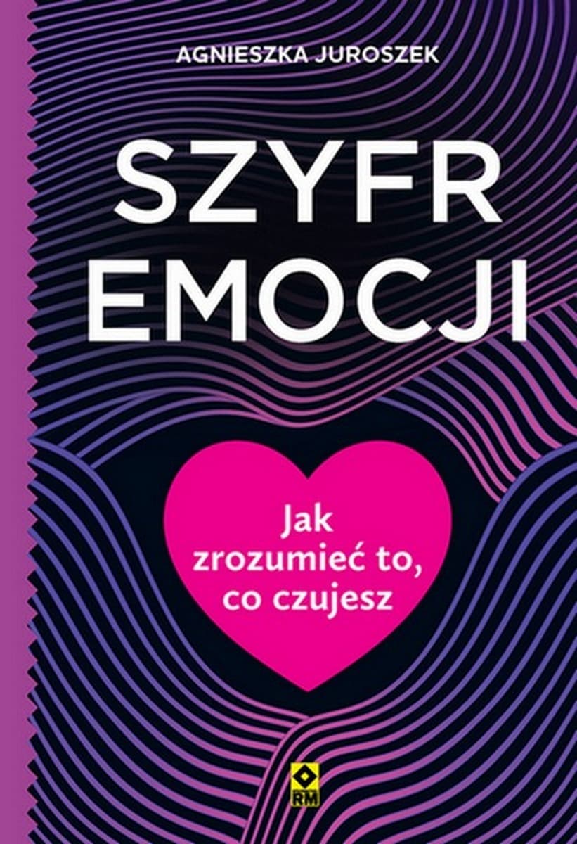 Szyfr emocji - klucz do zrozumienia siebie i swoich potrzeb
