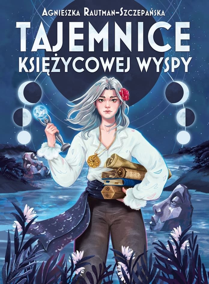Tajemnice Księżycowej Wyspy - powieść Agnieszki Rautman-Szczepańskiej