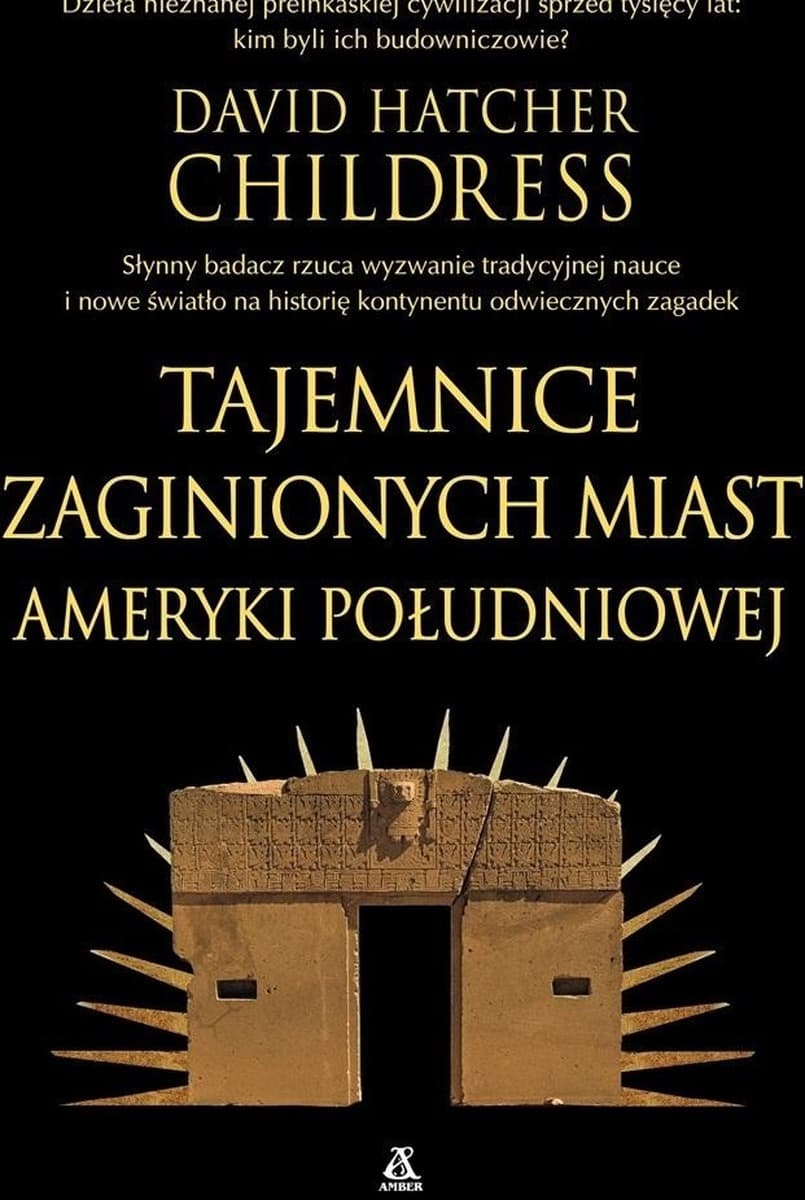Tajemnice zaginionych miast Ameryki Południowej - odkryj preinkaskie cywilizacje