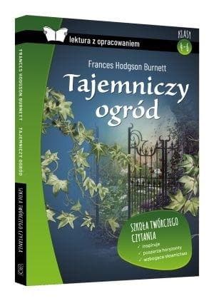 Tajemniczy ogród. Lektura z opracowaniem dla uczniów i nauczycieli