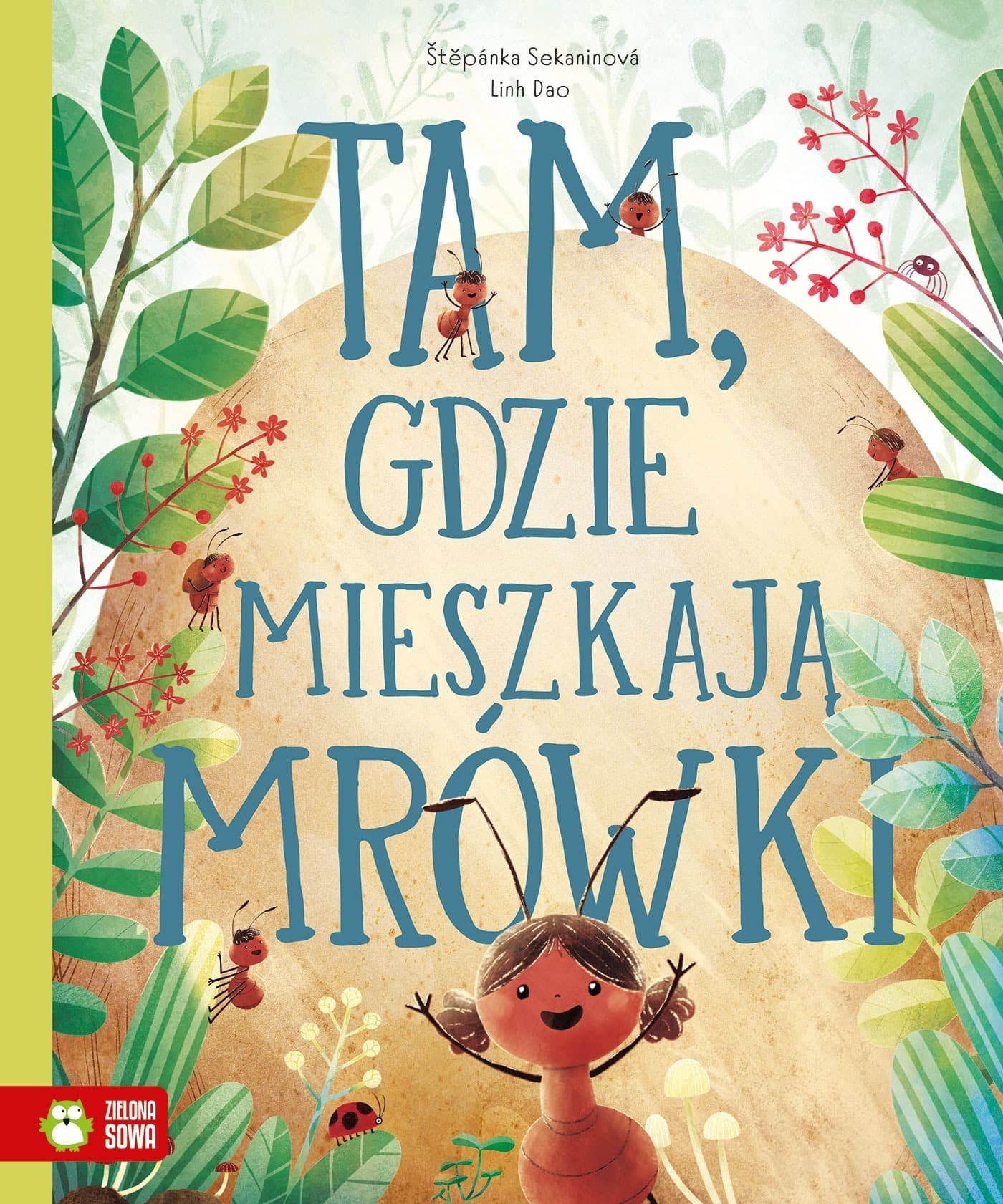 Tam, gdzie mieszkają mrówki