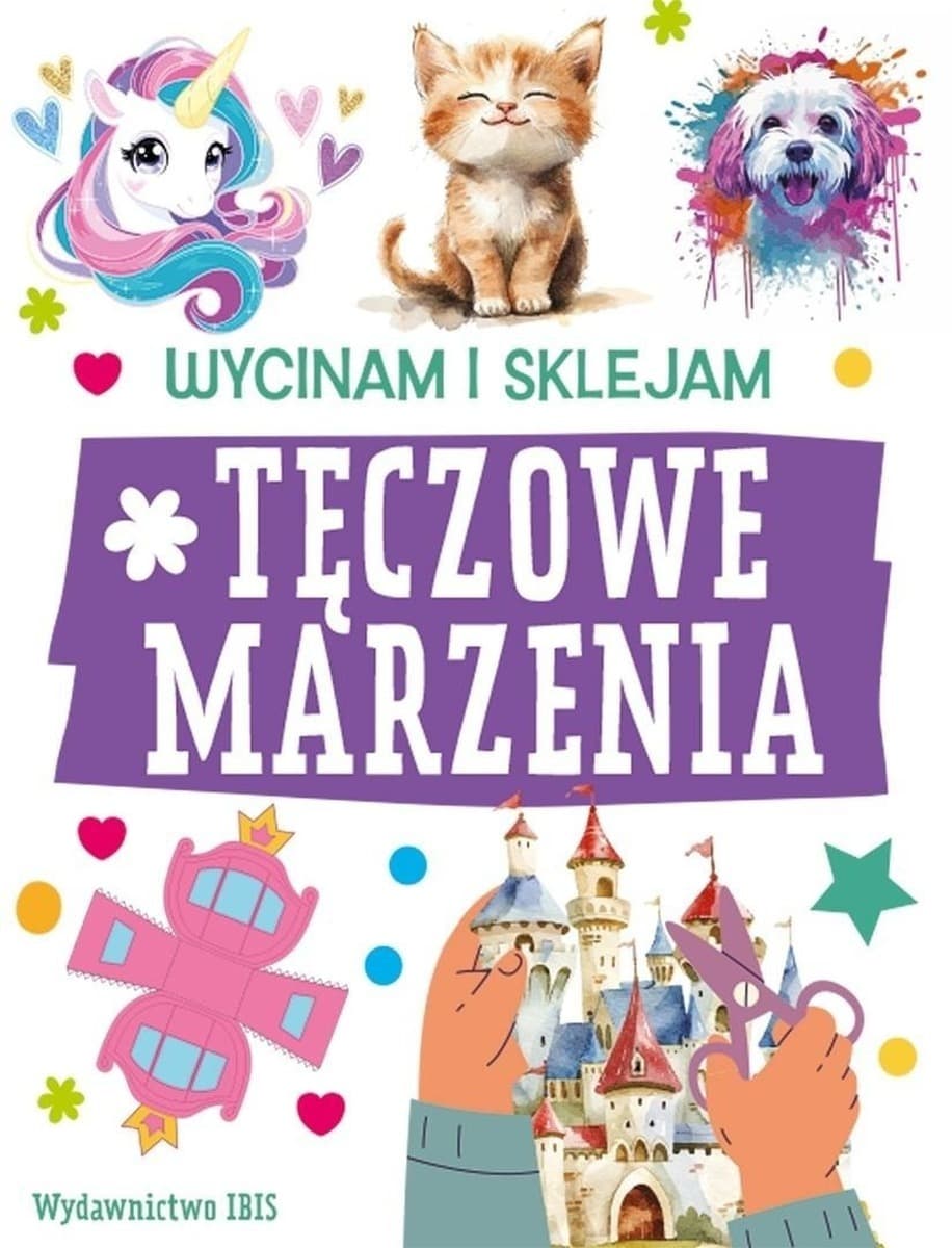 Tęczowe marzenia. Wycinam i Sklejam dla dzieci