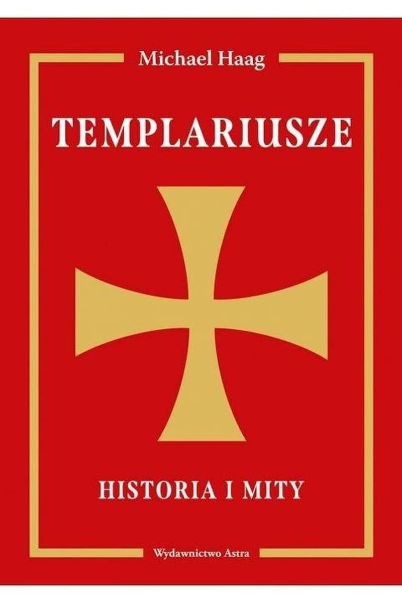 Templariusze. Historia i mity. Michael Haag. Twarda oprawa. 444 strony
