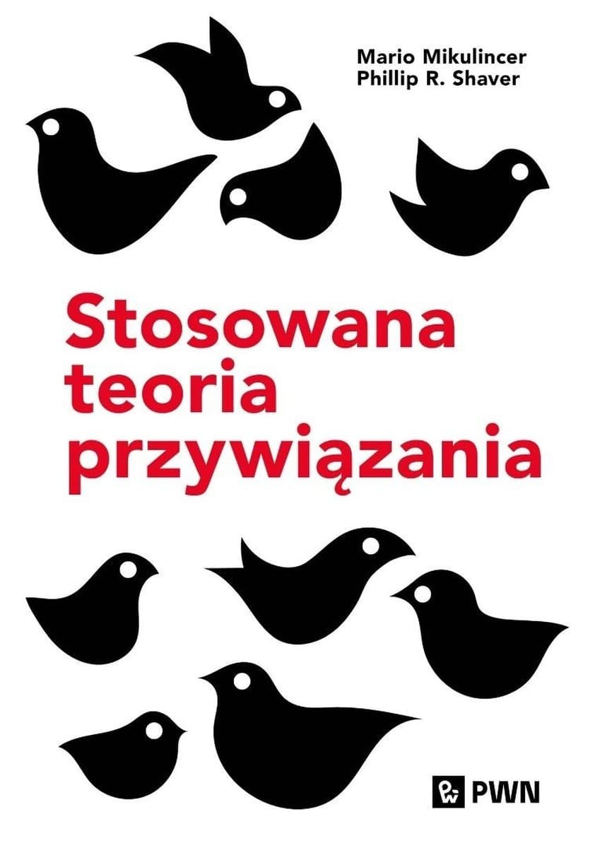 Teoria przywiązania - Mario Mikulincer, Phillip R. Shaver