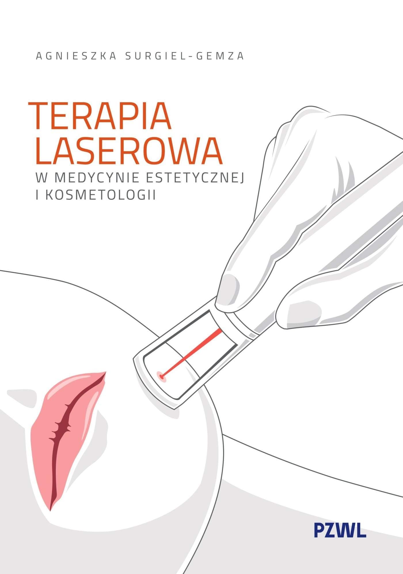 Terapia laserowa w medycynie estetycznej i kosmetologii Agnieszka Surgiel-Gemza
