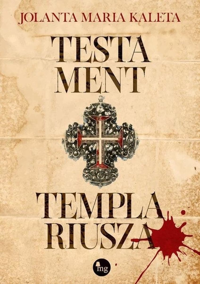 Testament templariusza - Powieść historyczna