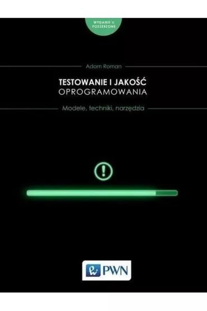 Testowanie i jakość oprogramowania - kompendium wiedzy