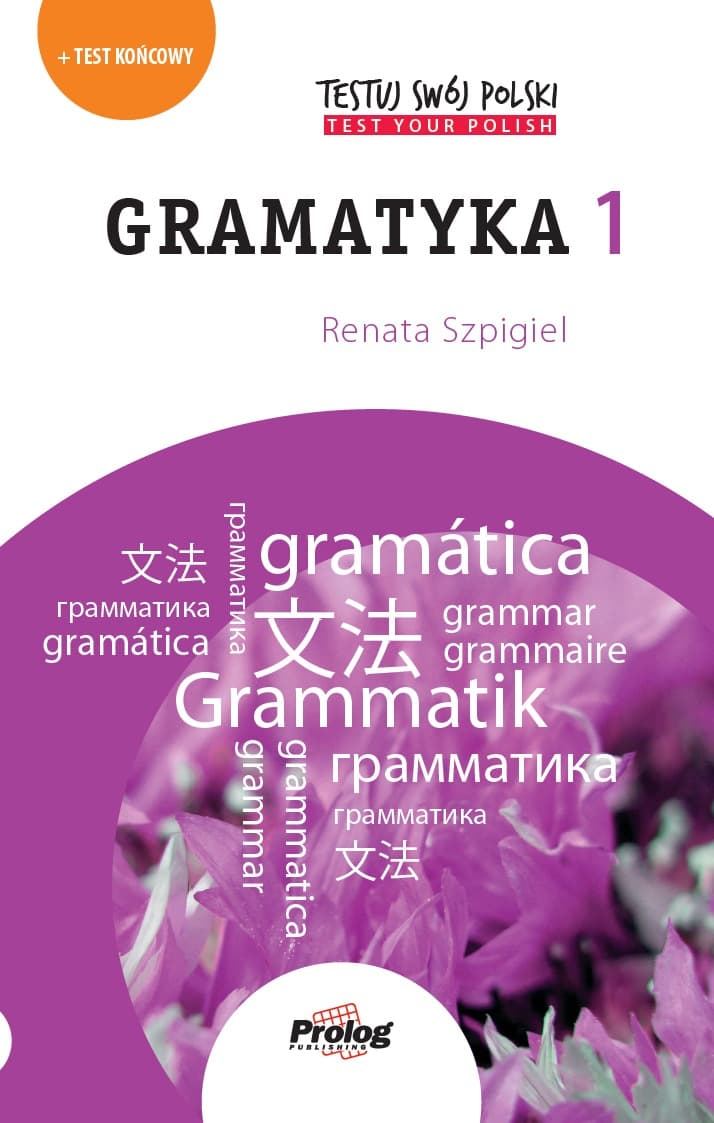 Testuj swój Polski Gramatyka 1 A1-A2 - Renata Szpigiel