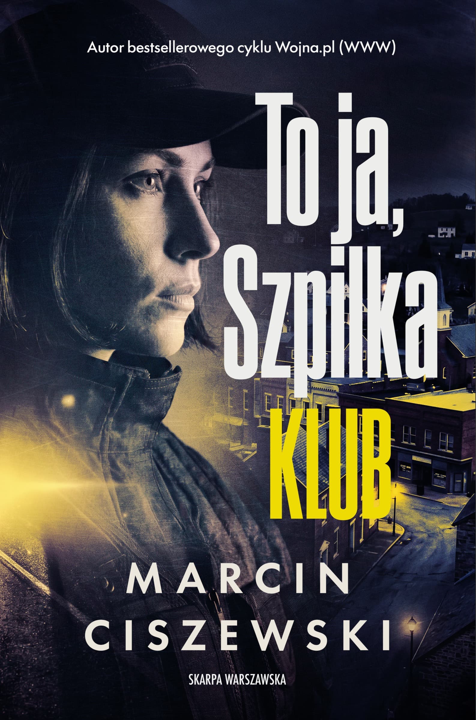 To ja, Szpilka. Klub - Marcin Ciszewski kryminał 336 stron