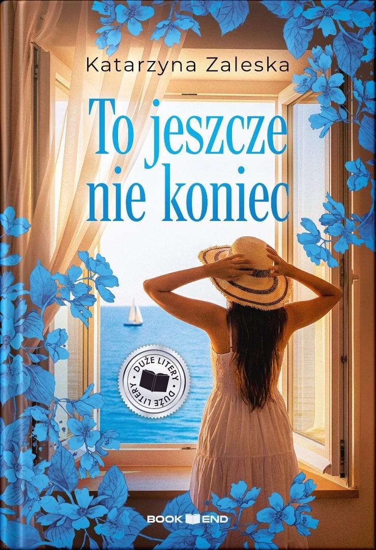 To jeszcze nie koniec - Katarzyna Zaleska 400 stron