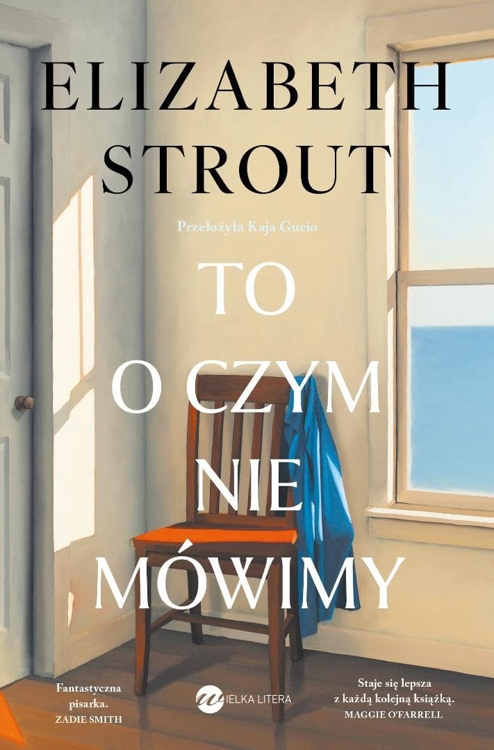 To, o czym nie mówimy - Elizabeth Strout - powieść literacka 256 stron