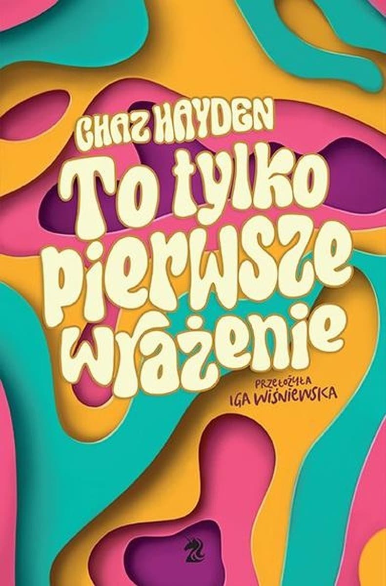 To tylko pierwsze wrażenie - Chaz Hayden, powieść młodzieżowa