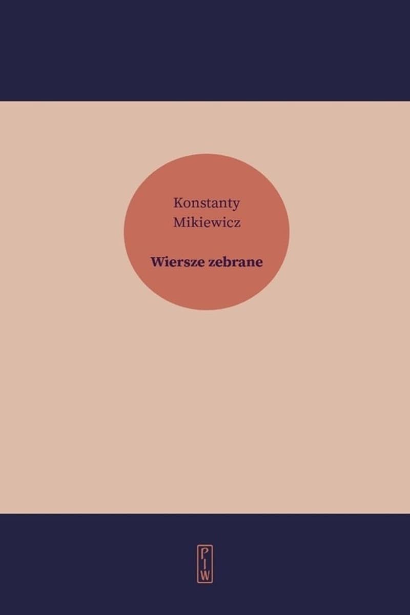 Tomik poezji - Zebrane wiersze Konstantego Mikiewicza