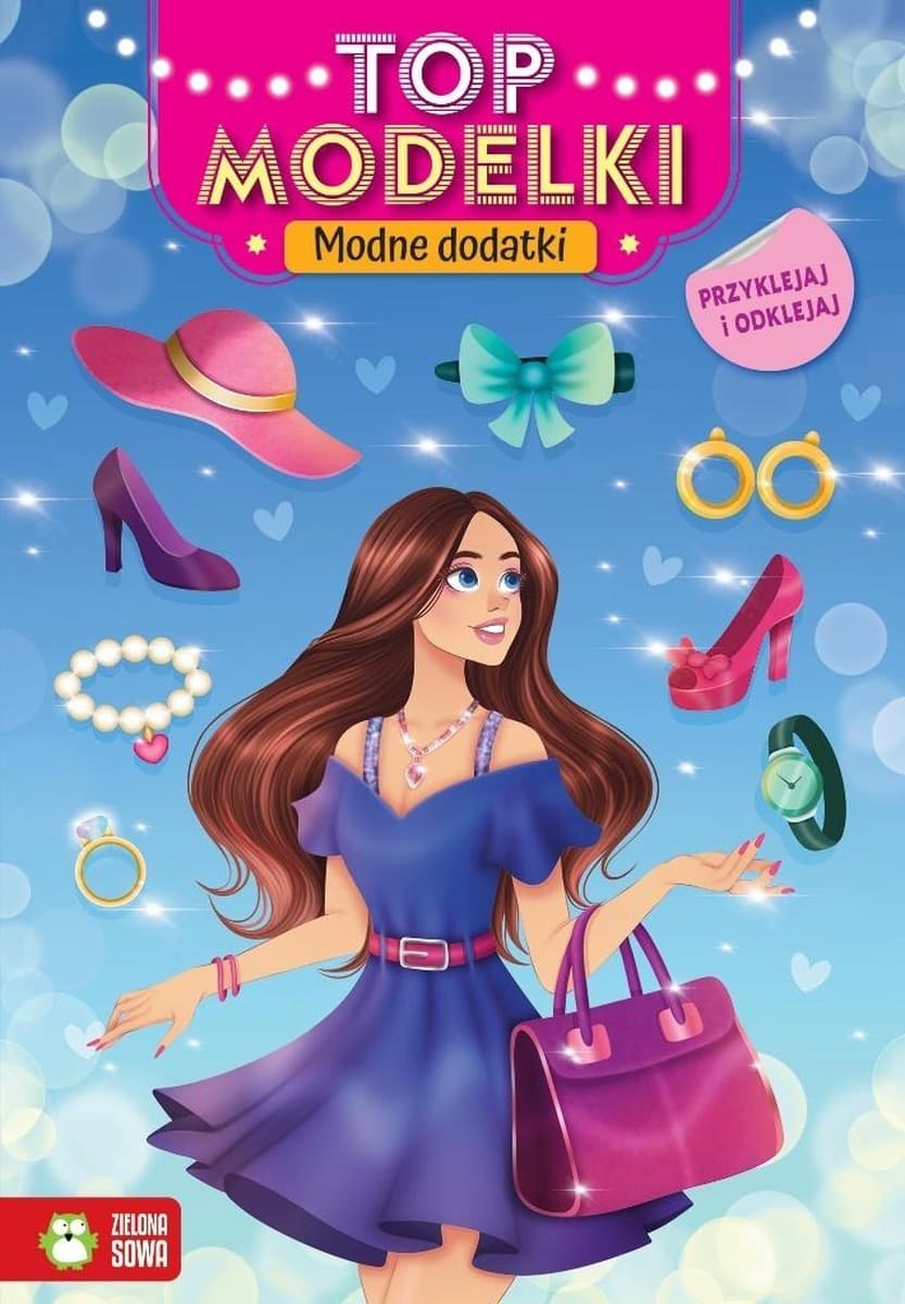 Top Modelki. Książka z naklejkami dla dzieci Modne dodatki