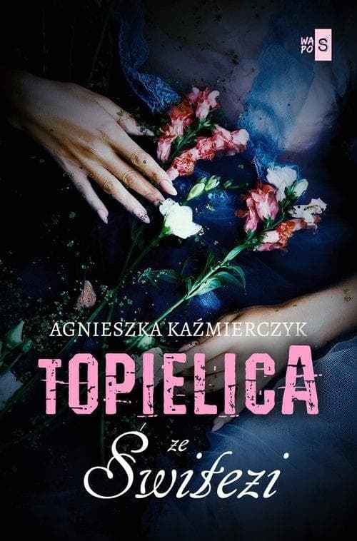 Topielica ze Świtezi - Agnieszka Kaźmierczyk