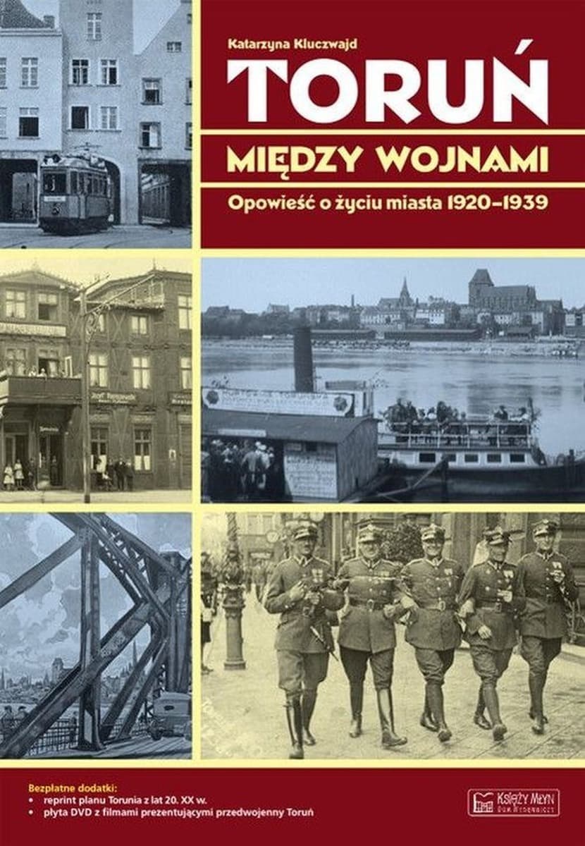 Toruń między wojnami. Opowieść o życiu miasta 1918-1939