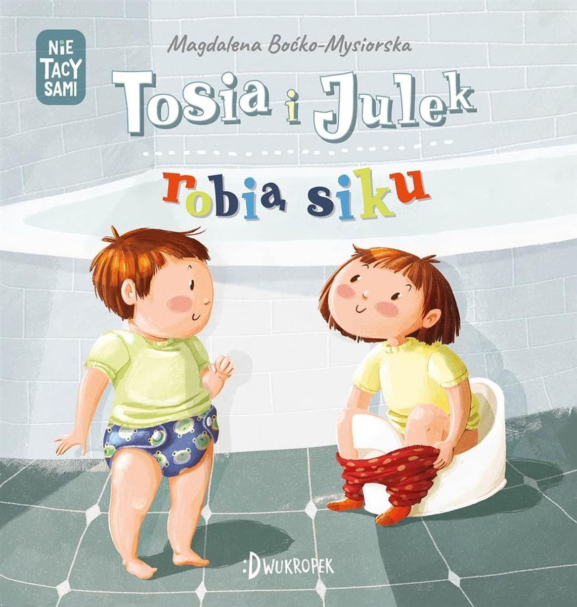 Tosia i Julek robią siku. Opowieść dla dzieci