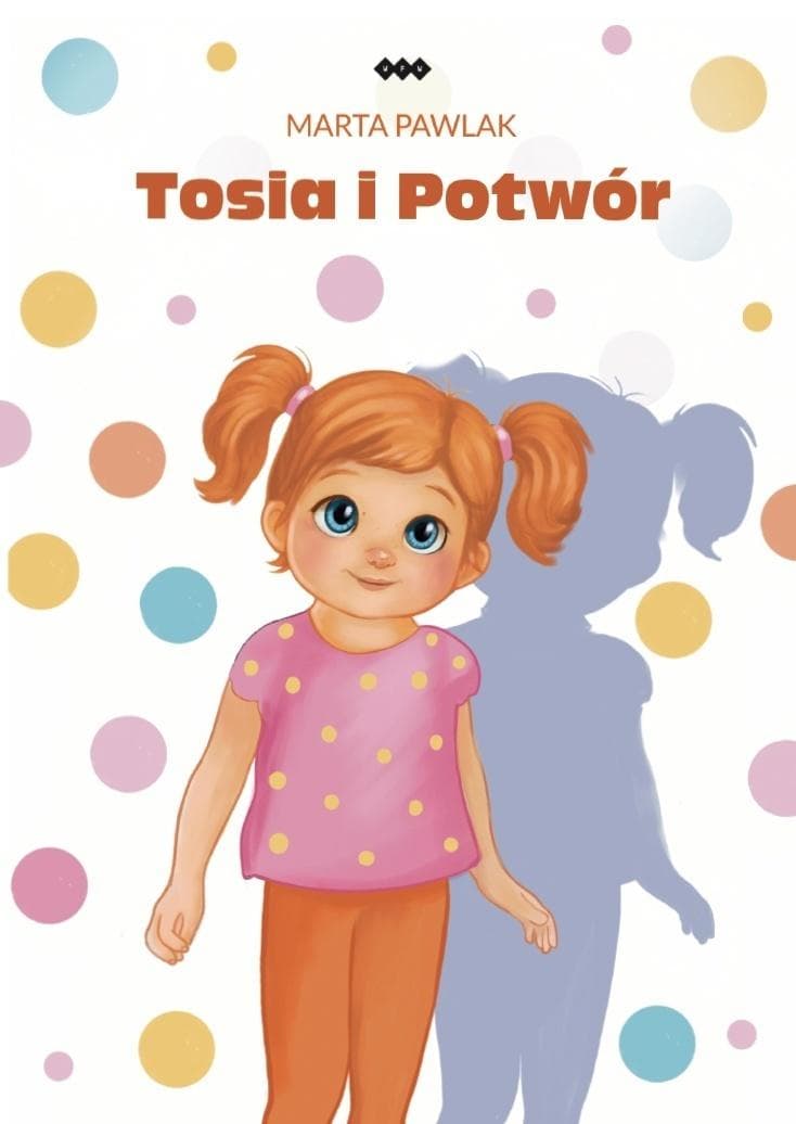 Tosia i potwór - książka dla dzieci o odwadze i wyobraźni
