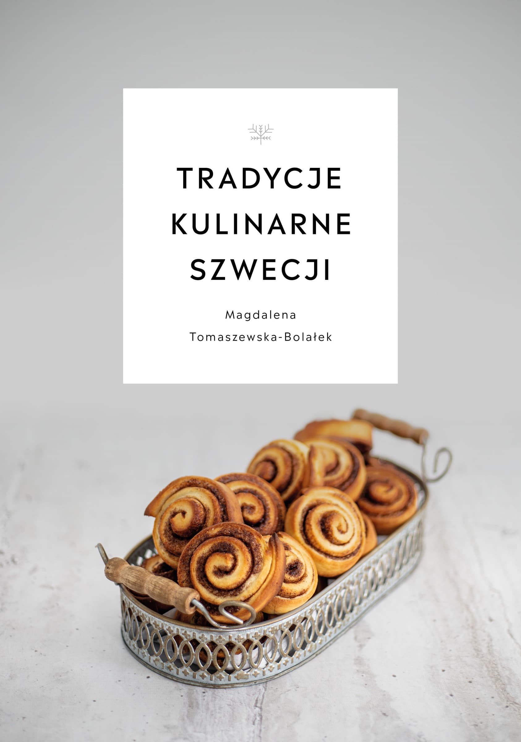 Tradycje kulinarne Szwecji - Magdalena Tomaszewska-Bolałek