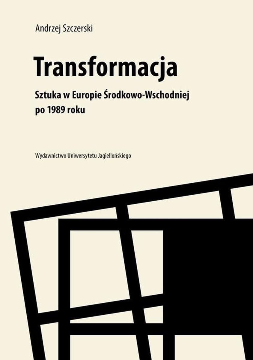 Transformacja. Sztuka w Europie Środkowo-Wschodniej - Andrzej Szczerski