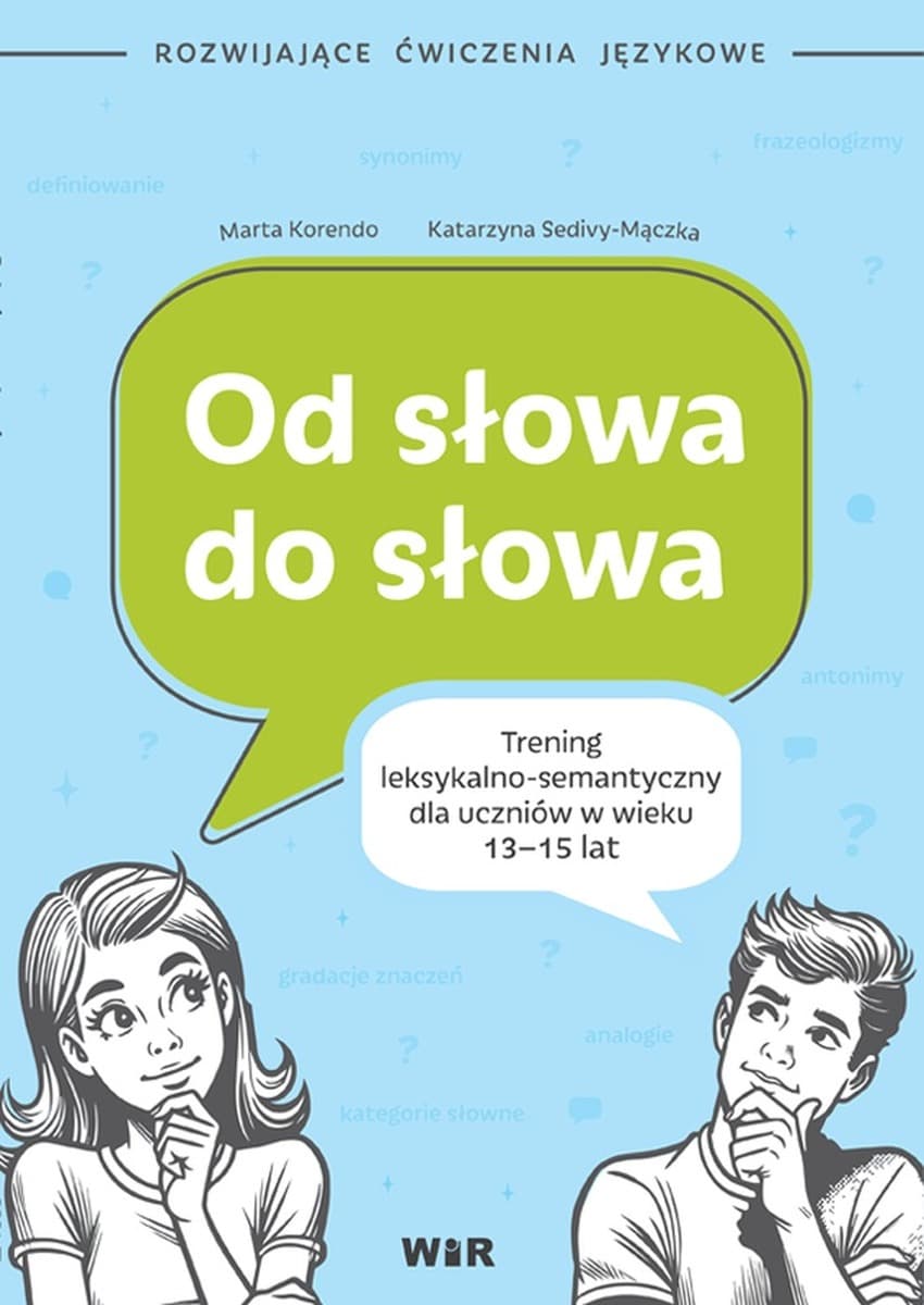 Trening leksykalno semantyczny Od słowa do słowa dla uczniów, wiek 13-15 lat