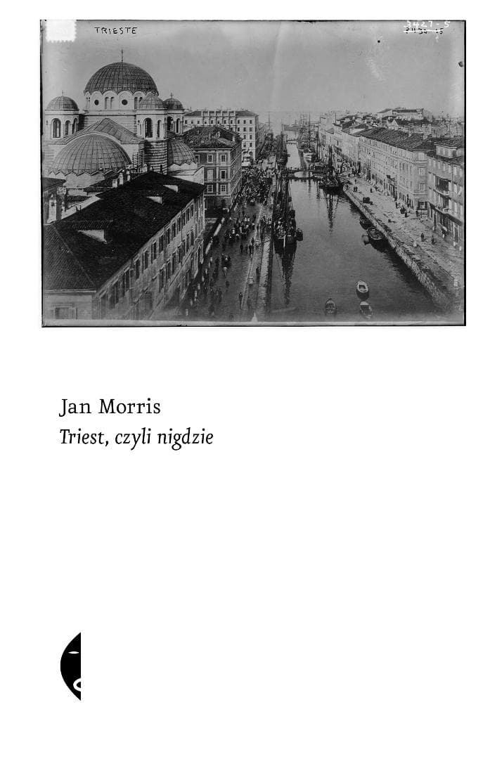Triest, czyli nigdzie - Jan Morris 224 strony broszurowa