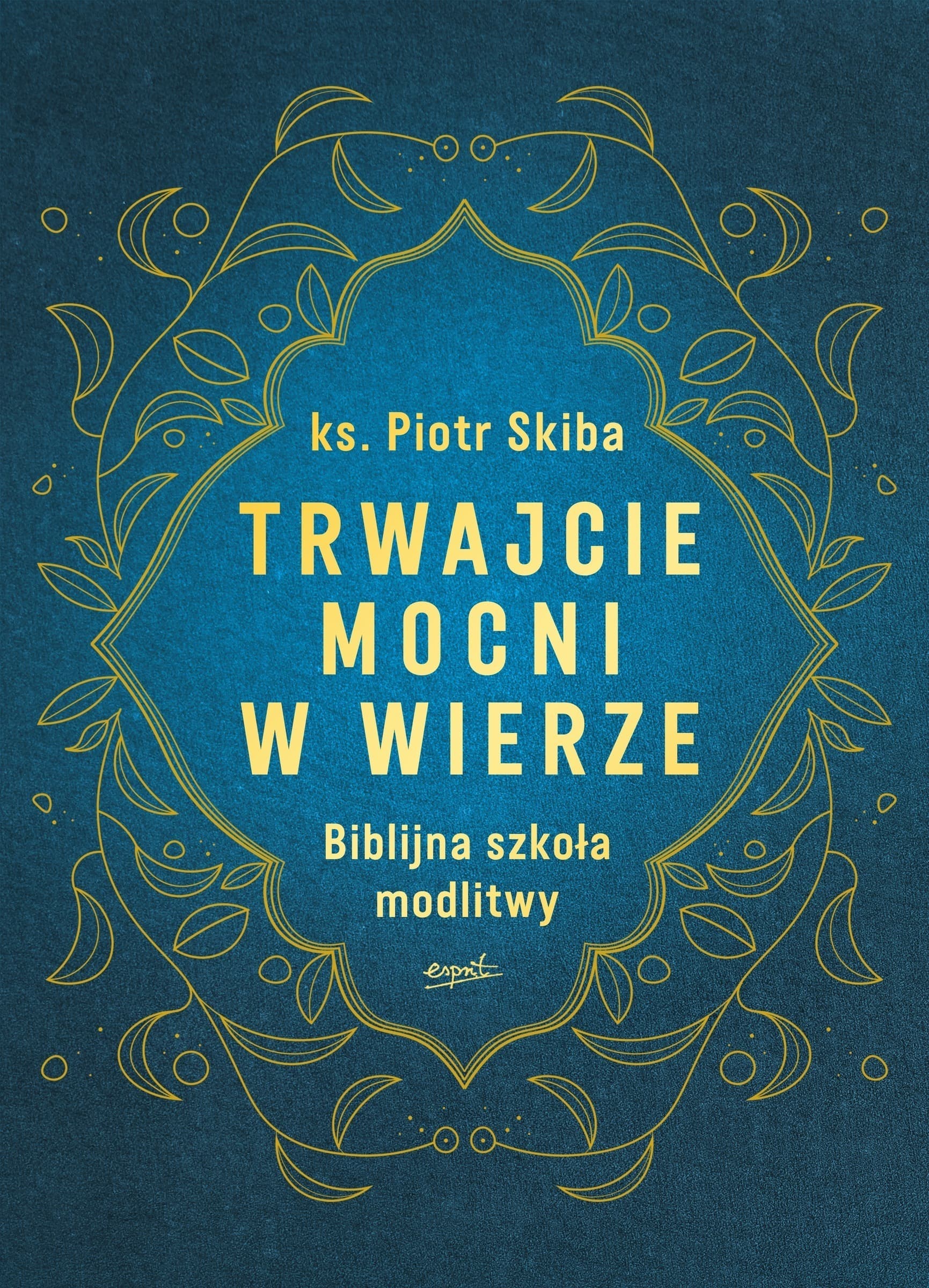 Trwajcie mocni w wierze wyd.
