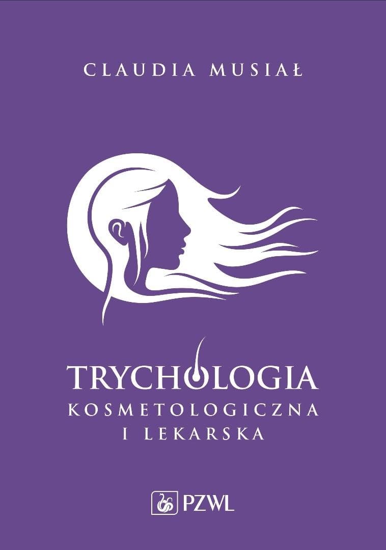 Trychologia kosmetologiczna i lekarska Claudia Musiał 260 stron