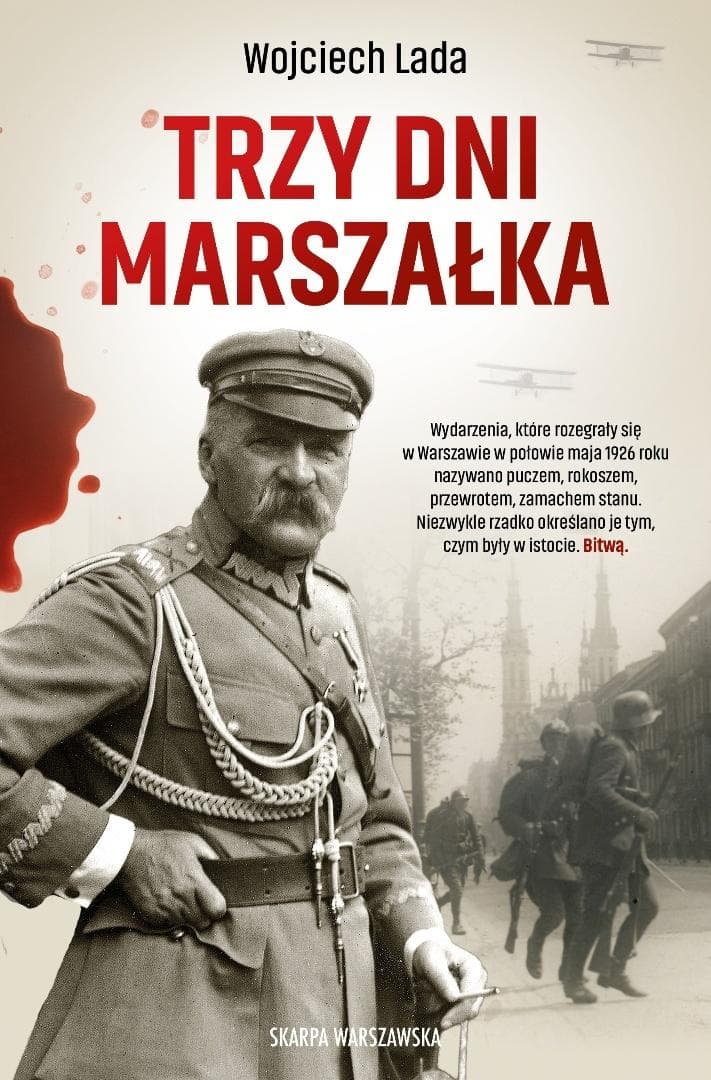 Trzy dni Marszałka - Wojciech Lada książka o przewrocie majowym 1926