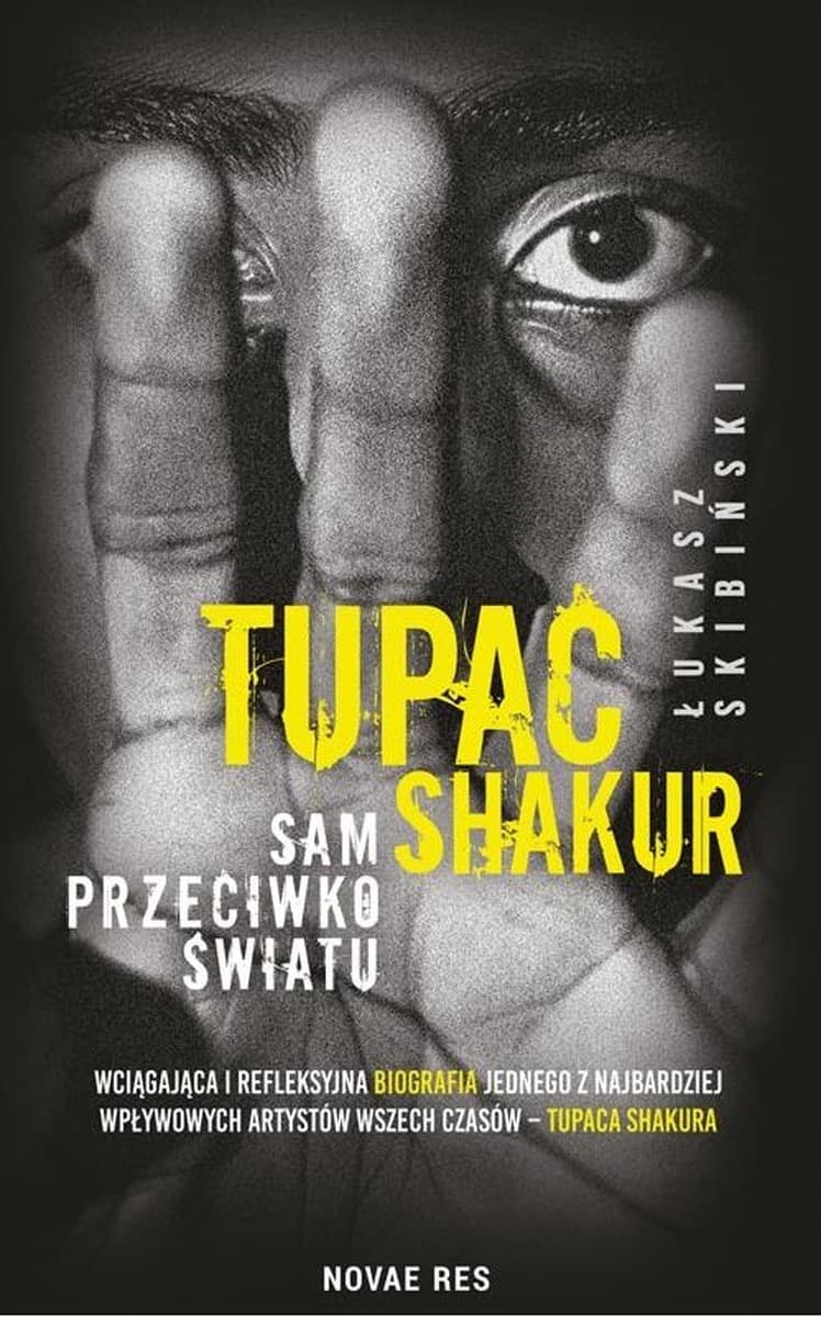 Tupac Shakur Sam przeciwko światu biografia Łukasz Skibiński